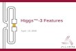 Higgs™-3 Features