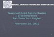 Troubled Debt Restructuring Teleconference  San Francisco Region February 28, 2012