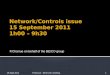 Network/Controls issue 15 September 2011 1h00 – 9h30