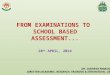 FROM EXAMINATIONS TO  SCHOOL BASED ASSESSMENT