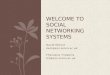 Welcome to Social Networking Systems