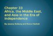 Chapter 33 Africa, the Middle East, and Asia in the Era of Independence