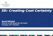 5D: Creating  Cost  Certainty