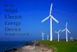 EF 152 Wind Electric  Energy Device Brought to you by…