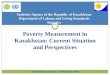 Poverty Measurement in Kazakhstan: Current Situation and  Perspectives