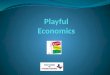 Playful Economics