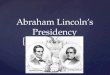 Abraham Lincoln’s Presidency
