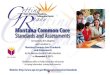 Montana Common Core Standards  and Assessments Judy Snow State Assessment Director