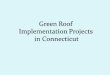 Green Roof  Implementation Projects  in Connecticut