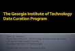 The Georgia Institute of Technology  Data Curation Program