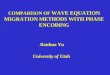 COMPARISON OF  WAVE EQUATION MIGRATION METHODS WITH PHASE ENCODING
