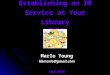 Establishing an IM Service at Your Library Let’s Chat!