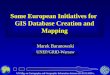 Some European Initiatives for  GIS Database Creation and Mapping