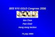 IEEE R10 GOLD Congress 2006 Ken Chan Past Chair Hong Kong Section 15 July 2006