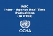 IASC  Inter – Agency Real Time Evaluations (IA RTEs)