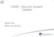 CM28 - Vacuum System Update
