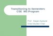 Transitioning to Semesters CSE  MS Program