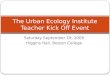 The Urban Ecology Institute Teacher Kick Off Event