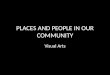 PLACES AND PEOPLE  IN OUR COMMUNITY