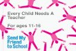 Every Child Needs A Teacher For ages 11-16