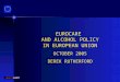 EUROCARE  AND ALCOHOL POLICY IN EUROPEAN UNION OCTOBER 2005 DEREK RUTHERFORD