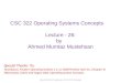 CSC 322 Operating Systems Concepts Lecture - 26: b y   Ahmed Mumtaz Mustehsan