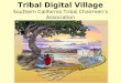 Tribal Digital Village Southern California Tribal Chairmen’s Association