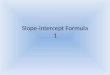S lope-Intercept Formula 1