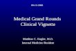 Medical Grand Rounds  Clinical Vignette
