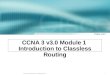 CCNA 3 v3.0 Module 1  Introduction to Classless Routing