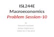 ISL244E Macroeconomics Problem Session- 10