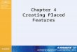 Chapter 4 Creating Placed Features