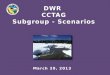DWR  CCTAG Subgroup - Scenarios