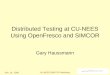 Distributed Testing at CU-NEES Using OpenFresco and SIMCOR