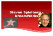 Steven Spielberg -  DreamWorks