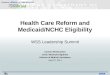 Health Care Reform and Medicaid/NCHC Eligibility WSS Leadership Summit