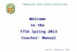 Welcome  to the  TYSA Spring 2013 Coaches’  Manual