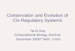 Conservation and Evolution of  Cis -Regulatory Systems