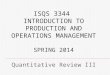 ISQS 3344  Introduction to Production and Operations Management Spring 2014