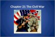 Chapter 21 The Civil War