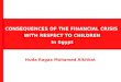 CONSEQUENCES OF THE FINANCIAL CRISIS  WITH RESPECT TO CHILDREN In Egypt