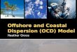 Offshore and Coastal Dispersion (OCD) Model