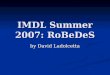 IMDL Summer 2007: RoBeDeS