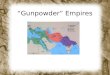 “Gunpowder” Empires