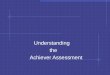 Understanding                      the          Achiever Assessment