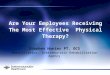 Are Your Employees Receiving The Most Effective  Physical Therapy?