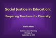 Social Justice in Education:  Preparing Teachers for Diversity