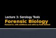 Forensic Biology Richard Li, with additions and edits by Ruth Ballard