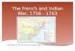 The French and Indian War, 1756 - 1763