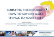 Bursting Their Bubble: How to Say Difficult Things to Your Staff